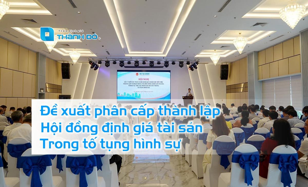 Đề xuất phân cấp thành lập Hội đồng định giá tài sản trong tố tụng hình sự