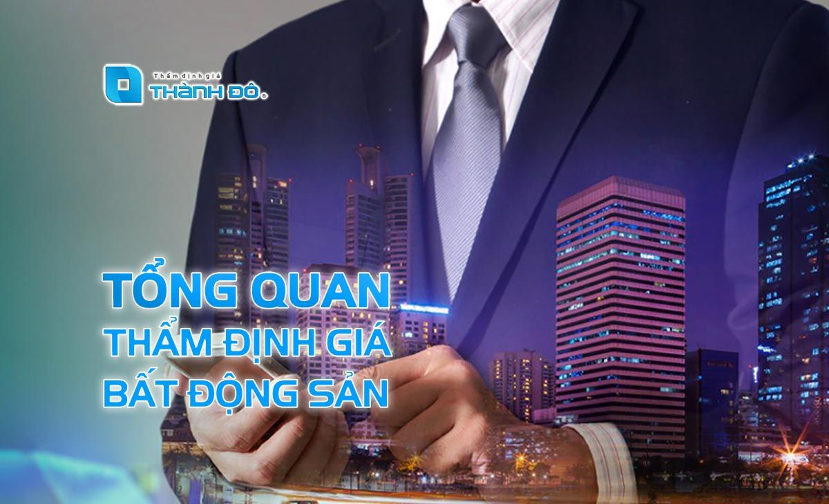 Tổng quan thẩm định giá bất động sản