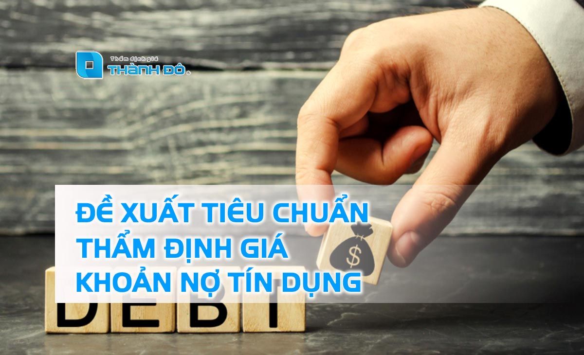 Tiêu chuẩn thẩm định giá cho khoản nợ tín dụng