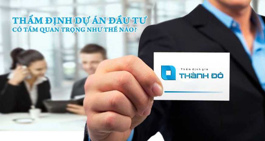 Tầm quan trọng của thẩm định dự án đầu tư