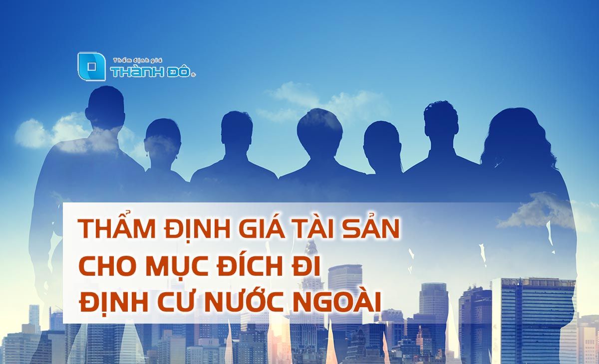 Thẩm định giá đi định cư nước ngoài