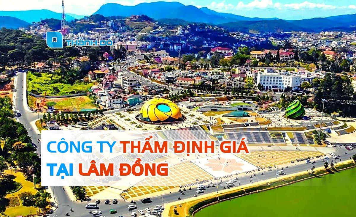 Công ty thẩm định giá tại Lâm Đồng