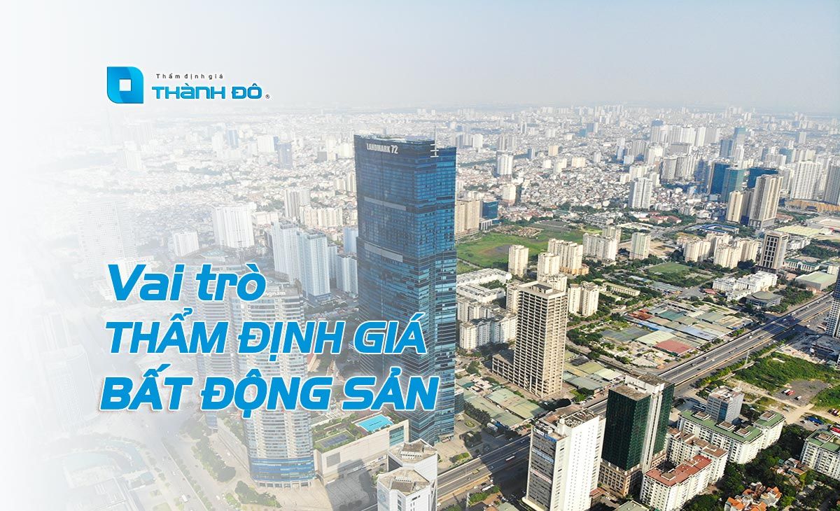 Vai trò thẩm định giá bất động sản