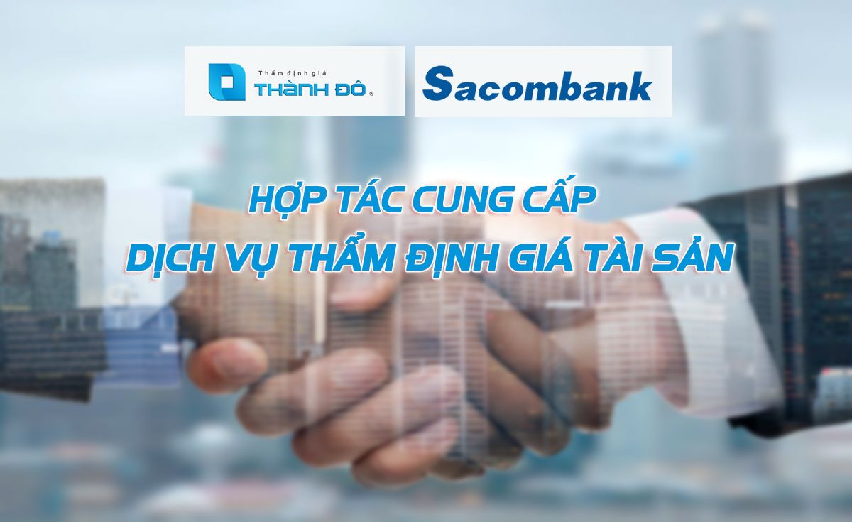 Thẩm định giá Thành Đô hợp tác Sacombank