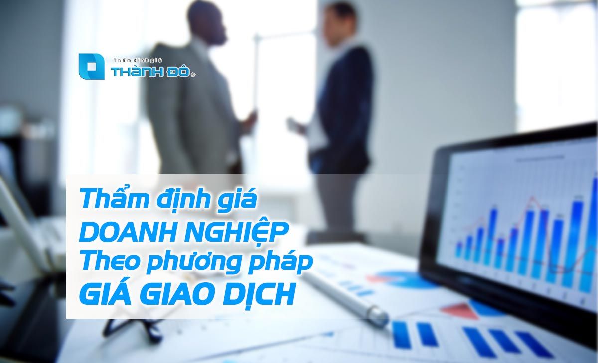 Thẩm định giá doanh nghiệp theo phương pháp giá giao dịch