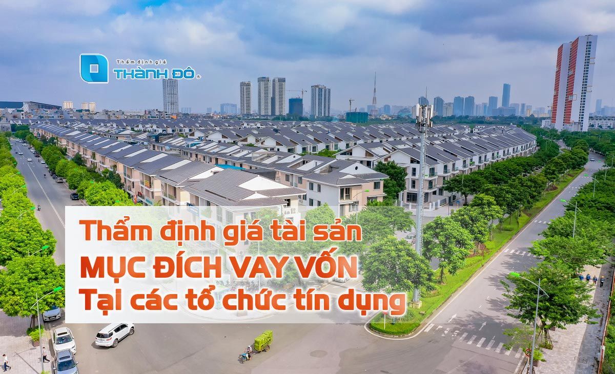 Thẩm định giá tài sản mục đích vay vốn tổ chức tín dụng