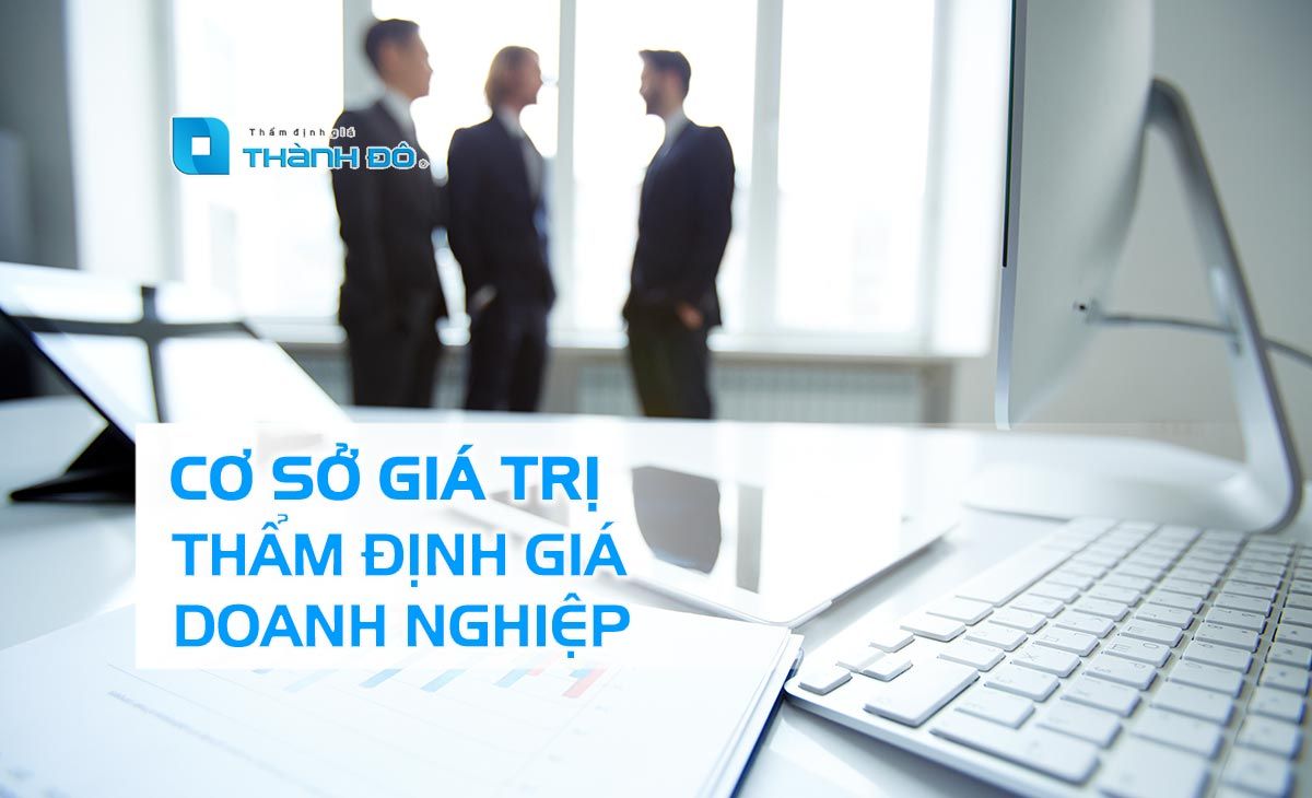 Cơ sở giá trị thẩm định giá doanh nghiệp