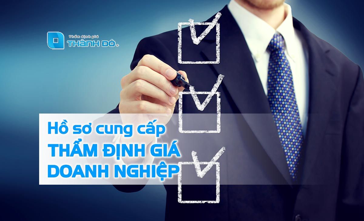 Hồ sơ cung cấp thẩm định giá doanh nghiệp