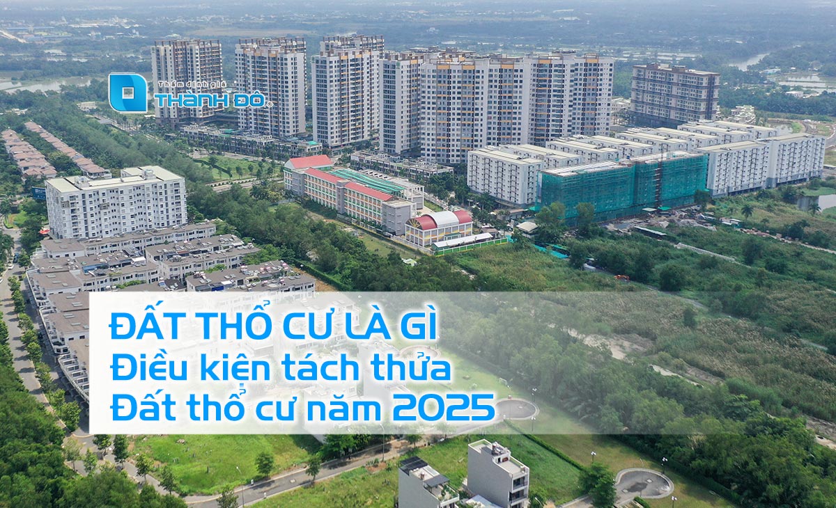 Điều kiện tách thửa đất thổ cư 2025