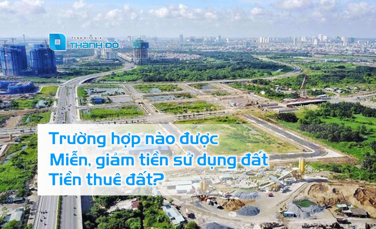 Trường hợp nào được miễn, giảm tiền sử dụng đất