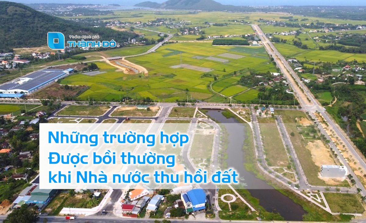 Trường hợp bồi thường khi nhà nước thu hồi đất