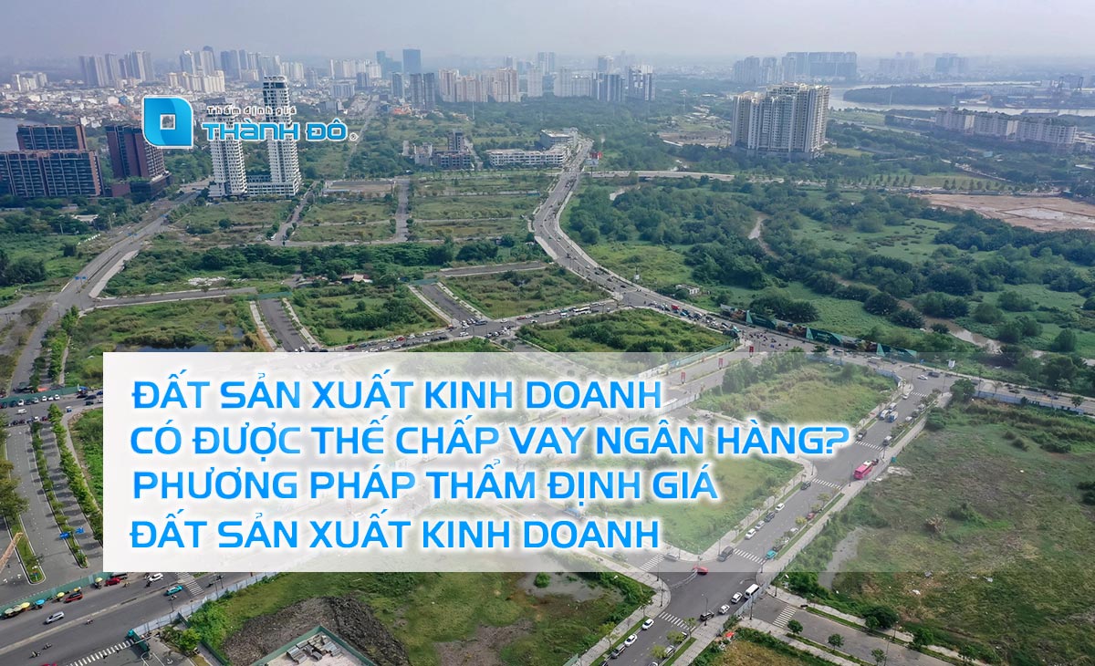 Phương pháp thẩm định giá đất sản xuất kinh doanh